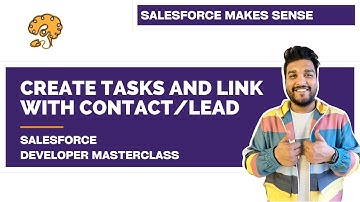 Link Task records with Contacts using WhoId | Chapter 55 |  Salesforce Developer Masterclass