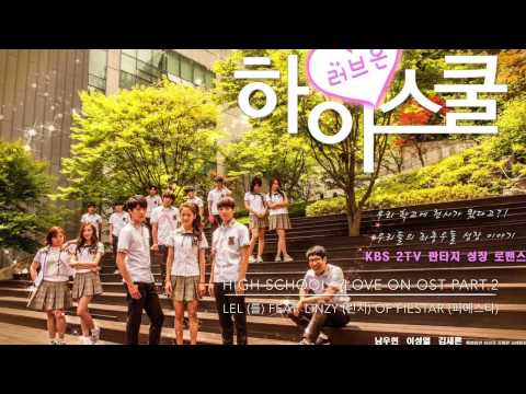 (+) LeL ft Linzy of Fiestar - What My Heart Wants to Say OST High School - Love On _ 하이스쿨 - 러브온 _