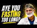How Many Hours Of Fasting Do You Really Need To Burn Fat Fast! Dr Pradip Jamnadas