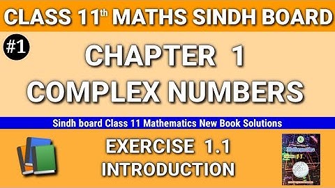 Chapter 1 Exercise 1.1 important Discussion Class 11 Maths New Book Sindh Board Complex Numbers