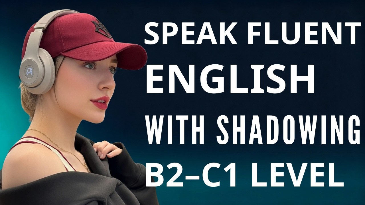 Speak English Fluently with Shadowing (B2–C1) | Real-Life Conversations ...