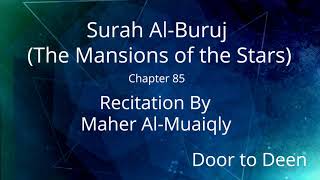 Surah Al-Buruj (The Mansions of the Stars) Maher Al-Muaiqly Quran Recitation