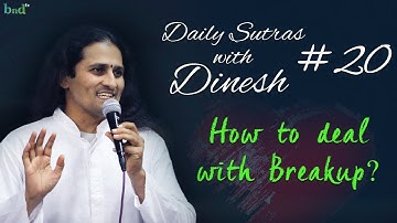 How to deal with a Breakup? : Daily Sutras with Dinesh Ghodke #20