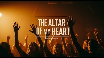 🎶 The Altar of My Heart – Deeply Emotional Worship Song of Surrender ❤️🙌