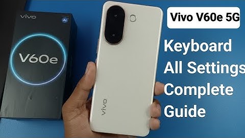 Vivo V60e 5G - Keyboard All Settings Complete Guide