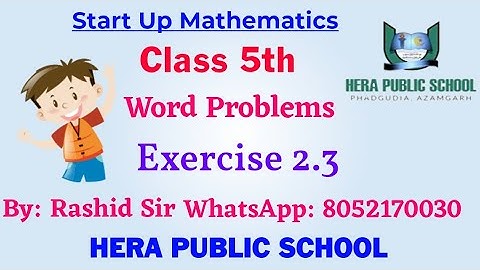 Start Up Mathematics Class 5th|Exercise 2.3|Word Problems| HERA PUBLIC SCHOOL Phadgudia,Azamgarh