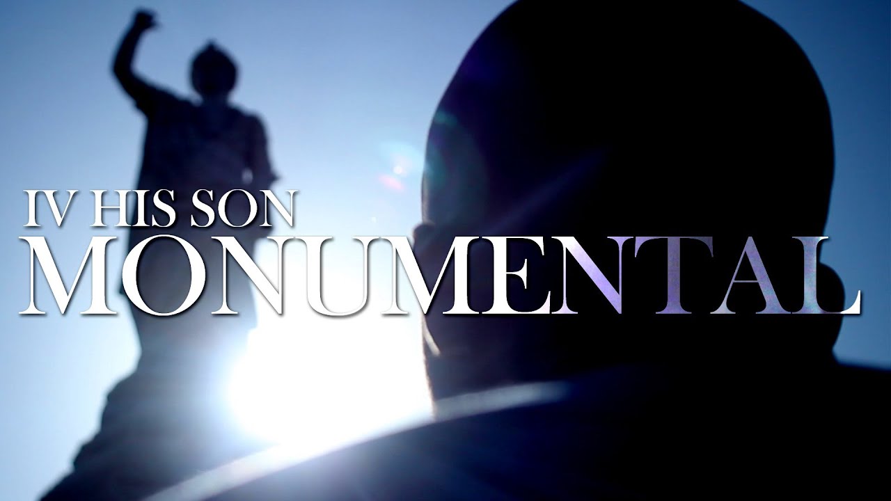 Monumental by IV His Son (Official Music Video for Motion Picture Monumental)