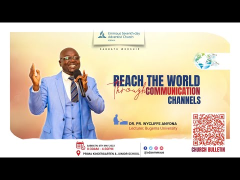 LIVE: SABBATH WORSHIP // REACH THE WORLD THROUGH COMMUNICATION CHANNELS // DR. PR. WYCLIFFE ANYONA