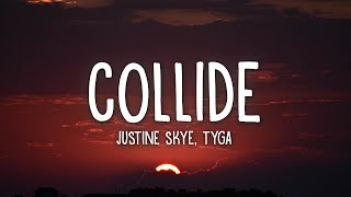 Justine Skye - Collide Sped Up Tiktok Remix Lyrics Ft Tyga