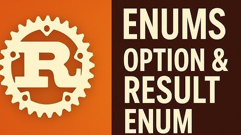 Rust Enums | Option | Result | Practical Explanation |