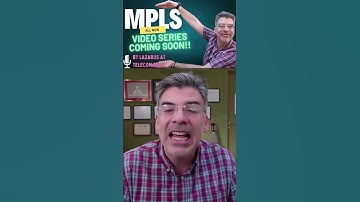 MPLS - Video Series Coming Soon!