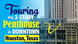 Touring My 3 Story Penthouse In Downtown Houston Texas (Kirby Lofts) | V887