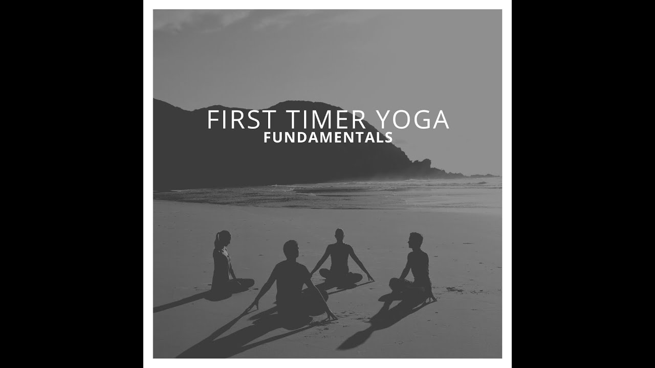 First Timer Yoga Fundamentals Class 2