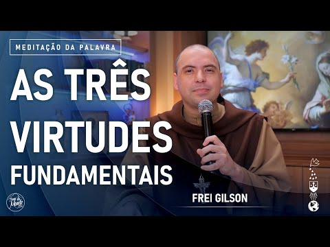 As três virtudes fundamentais | (Rm 5, 1-5) #783- Meditação da Palavra