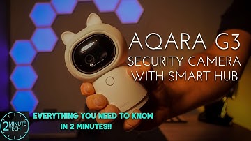Aqara G3 Security Camera With Built in Smart Hub | Everything You need to Know in 2 Minutes