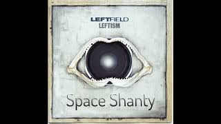 Leftfield - Space Shanty (1995)