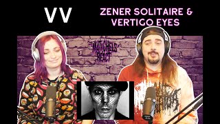 VV - Zener Solitaire &amp; Vertigo Eyes (React/Review)