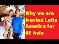 Why we are leaving Latin America for SE Asia