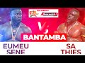 Bantamba spcial combat eumeu sene vs sa thies avec modou mbaye  mardi 07 mai 2024