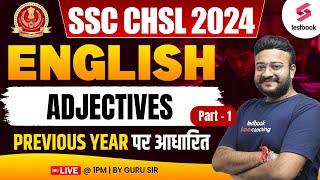 SSC CHSL 2024 | English | ADJECTIVES 60 Qs PYPs PART -1 | SSC CHSL English Classes By Guru Sir