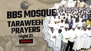 TARAWEEH DAY 21|  BBS Mosque | RAMADHAN 2024/1445