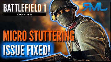 MICRO STUTTERING Issue FIXED - Battlefield 1 Apocalypse DLC - Battlefield 1 News