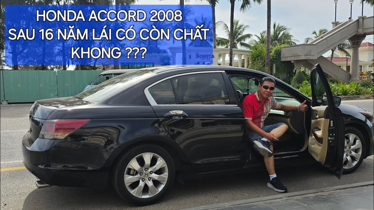 Honda Accord EX 2.4L 2008 Sau 16 Năm Cảm Giác Lái Có Còn Chất Không  ?