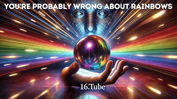 You're Probably Wrong About Rainbows