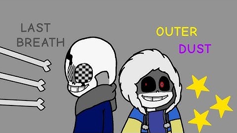LastBreath!Sans Vs OuterDust!Sans (phase 1)