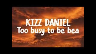 Kizz Daniel Too Busy To Be Bae [ACAPELLA]
