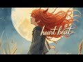 Nightcore • Heartbeat 