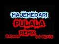 MAJEMEDARI PULALA RMX DJ BEATS BADAGA