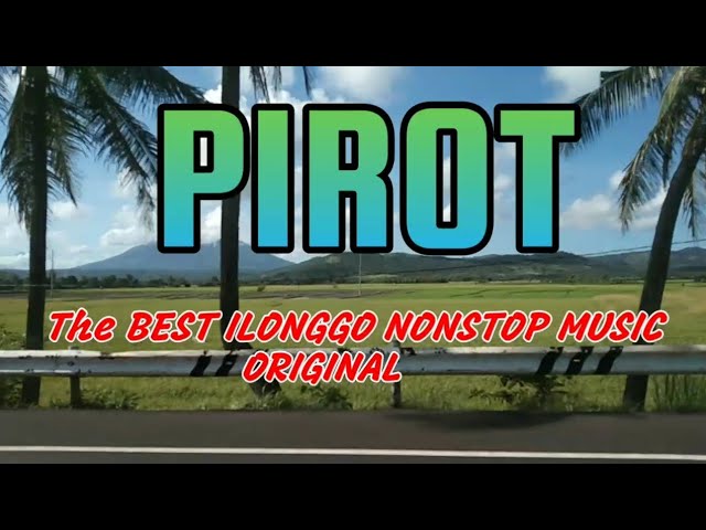 PIROT - The Best Pirot Ilonggo Song non-stop music [  Tagalog version Original ] #pirot#ilonggosongs
