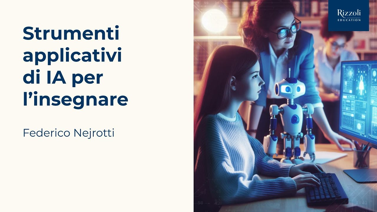 Strumenti applicativi di IA per l’insegnare | Federico Nejrotti, Beatrice Cristalli
