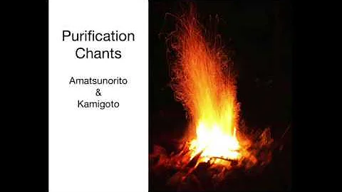 Shumei Purification Chants - Amatsunorito and Kami...