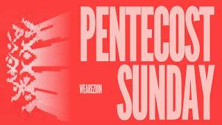 PENTECOST SUNDAY  | We Are Zion