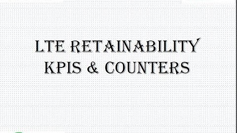 LTE Retainability KPI and Counters