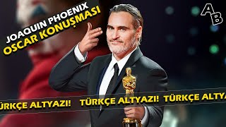 Joaquin Phoenix En İyi Erkek Oyuncu Türkçe Altyazılı Oscar Konuşması