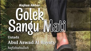 Golek Sangu Mati Ustadz Abul Aswad Al Bayaty