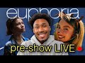 Euphoria Episode 4 Pre-Show LIVE