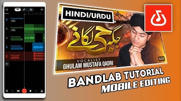 Jagah Ji Lagane Ki Duniya Nahi Hai | Bandlab Naat Editing Tutorial | Hindi/Urdu