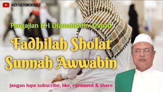 KH DJAMALUDDIN AHMAD | FADHILAH KEUTAMAAN SHOLAT SUNNAH AWWABIN