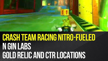 Crash Team Racing Nitro-Fueled - N Gin Labs Gold Relic and CTR Locations