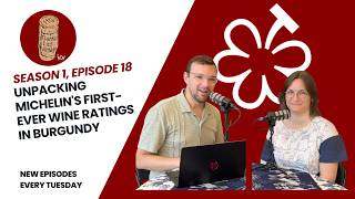 Episode 1.18: Unpacking Michelin's First-Ever Wine Ratings in Burgundy