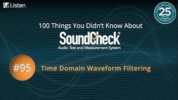 100 Things #95: Time Domain Waveform Filtering