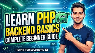 ​Introduction to Backend Development with PHP | Rehan Web Solutions Series