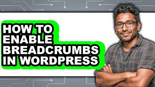 How to Enable Breadcrumbs in Wordpress (full Guide)
