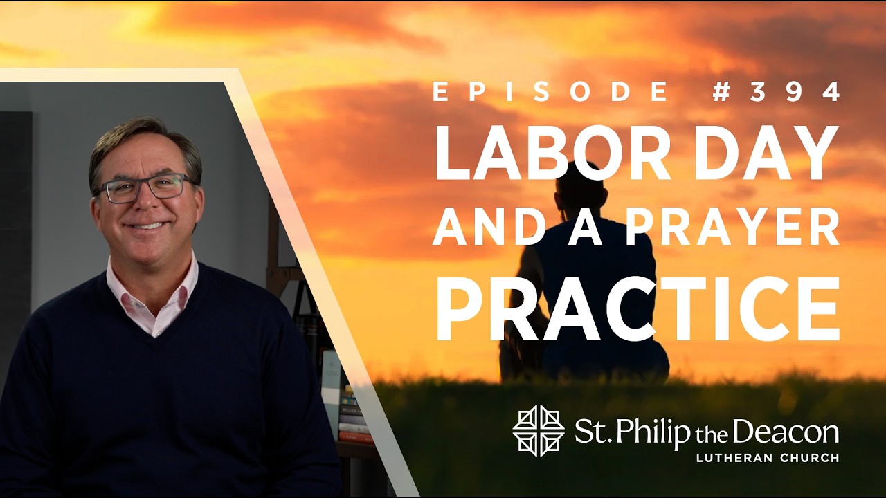 Episode #0394 : Labor Day and A Prayer Practice