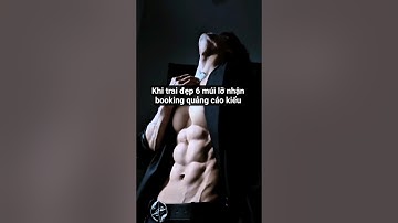 Khi trai đẹp 6 múi lỡ nhận booking quảng cáo kiểu 😅 #mêtraiđẹp #handsome #muscle #short #traidep