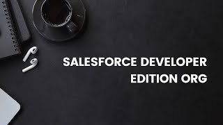 HOW TO GET SALESFORCE DEVELOPER EDITION ORG FOR FREE | SALESFORCE